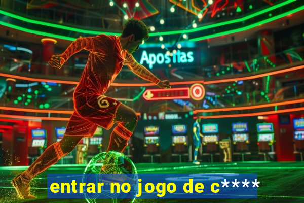 entrar no jogo de c****